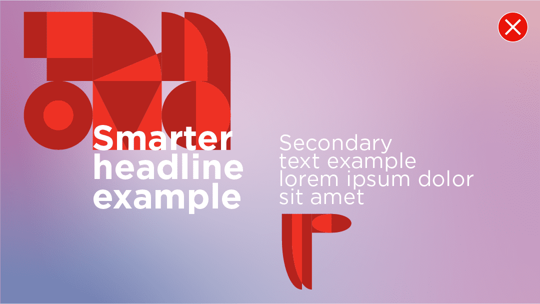 Unapproved pattern elements combined with typography with X